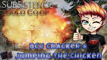 Subsistence Season 3 Solo co-op - BCU Cracker and jumping the Chicken