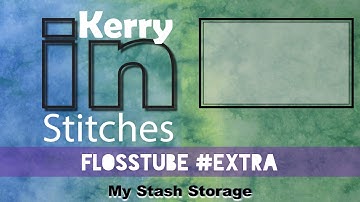#Flosstube Extra – My stash storage