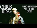 Chris King - Who Turned My Light Out?! (prod. by Tchnbeats)
