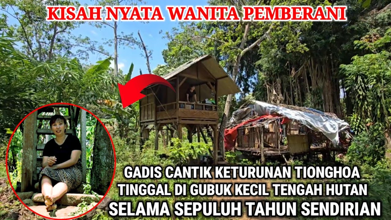 Viral !! Kisah Nyata Wanita Pemberani Sepuluh Tahun Tinggal Digubuk Kecil Tengah Hutan Sendirian 