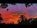 Eidun Saeed Slowed Reverb With 8D Mesut Kurtis Ft Maher Zain Eidun Saeed Slowed Reverb With 8D Mesut Kurtis Ft Maher Zain