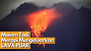 Erupsi Merapi 2021 Dimulai! MALAM TADI MERAPI MENGELUARKAN LAVA PIJAR