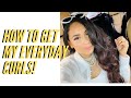 How To Get My Everyday Curls!