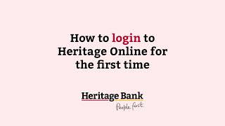 How to login for the first time | Heritage Bank