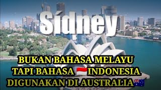 BUKAN BAHASA MELAYU TAPI BAHASA INDONESIA DIGUNAKAN ORANG AUSTRALIA