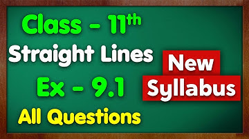 Class 11 Ex 9.1 Straight Lines All Questions New Syllabus Green Board Chapter 9 Maths
