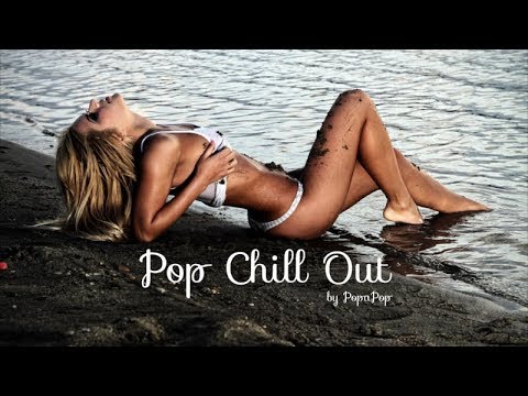 Pop Chill Out by PopaPop #35 | Pop Songs To Relax