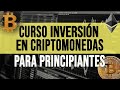 ✅ CURSO INVERSIÓN EN BITCOIN Y CRIPTOMONEDAS PARA PRINCIPIANTES 2024