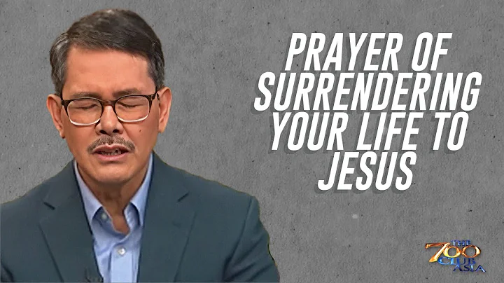 Prayer of Surrendering Your Life to Jesus | Pray with Us | The 700 Club Asia