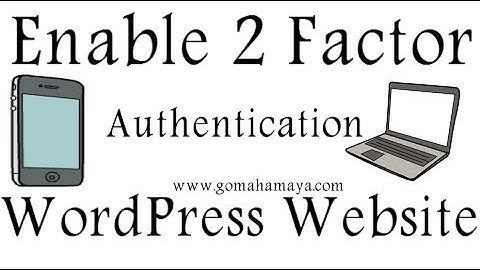 Enable 2 Factor Authentication In Your WordPress Website To enhance WordPress Security