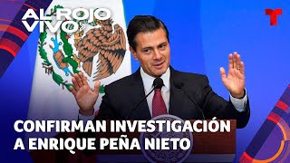 Investigan a Peña Nieto por lavado de dinero y más delitos federales