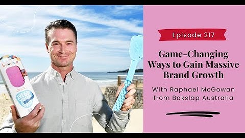 4 Game-Changing Ways to Gain Massive Brand Growth. With Raphael McGowan from Bakslap Australia