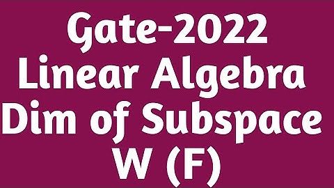 GATE 2022 MATHEMATICS  ||Solution of GATE 2022 Mathematics|| GATE 2022 Linear Algebra