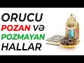 Orucu pozan, pozmayan və qəza halları