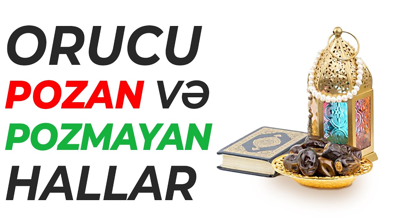 Orucu pozan, pozmayan və qəza edən hallar