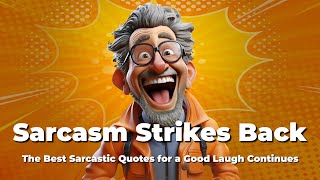 Sarcasm Strikes Back  The Best Sarcastic Quotes for a Good Laugh Continues