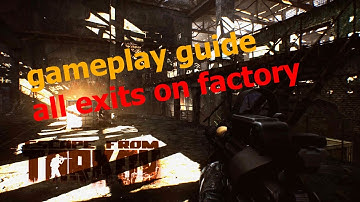 EFT [Alpha] Guide - all exits on Factory map - Escape from Tarkov