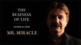 Khawaja Asim: Mr. Miracle | The Business of Life | Episode 002