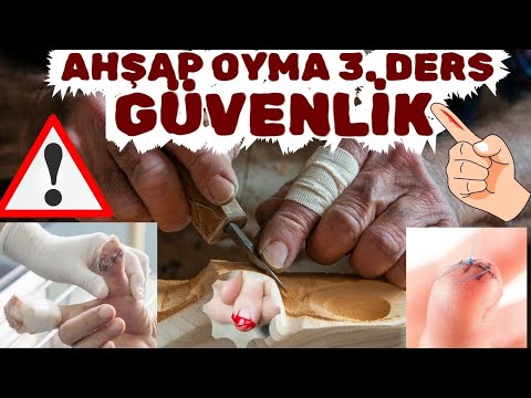 AHŞAP OYMA DERSİ 3 - AHŞAP OYMA GÜVENLİK ÖNLEMLERİ/İPUÇLARI - AHŞAP ATÖLYESİ- ağaç işleme