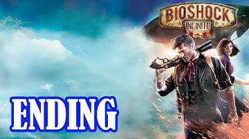 BioShock Infinite Gameplay Walkthrough Part 9 - ENDING (1080p PC) - No Commentary