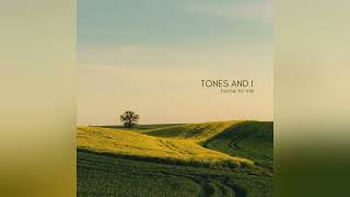 Tones And I - Home to Me (OFFICIAL AUDIO)