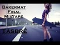 Bakermat Final Mixtape - Tasbré.