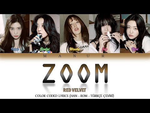 Red Velvet (레드벨벳) - Zoom (Han- Rom- TÜRKÇE ÇEVİRİ) Color Coded Lyrics