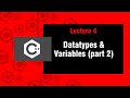 How to use Datatypes and Variables in C++ | Lecture 4 | C++ Programming | By: Prof. Khaliq Mirza