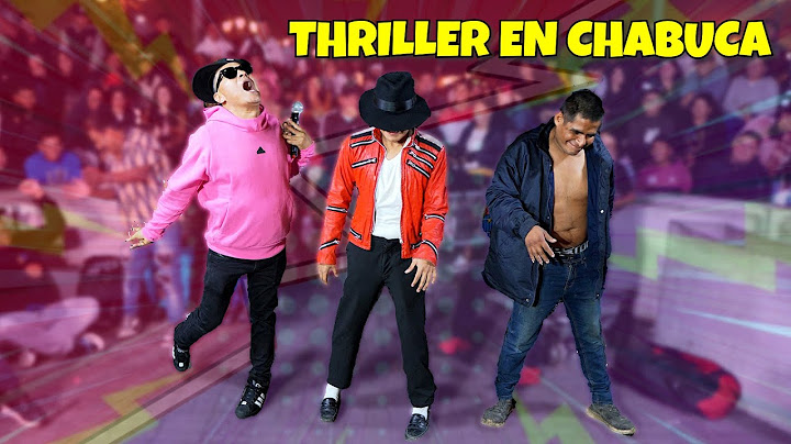 Por primera vez en chabuca la coreografia de THILLER