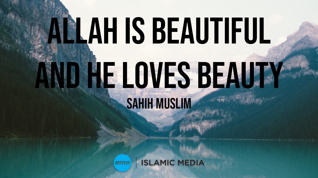 Allah is beautiful and He loves beauty By Sheikh Ibrahim Dadoun ...