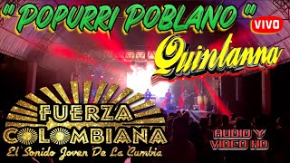 Video thumbnail of "Popurri Poblano (Quintanna) "En Vivo" / Fuerza Colombiana"