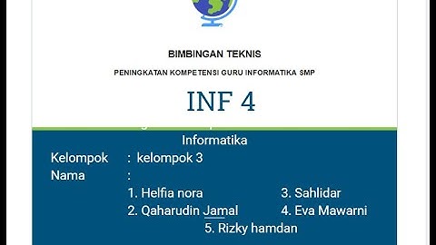 Bimbingan Teknis Peningkatan Kompetensi Guru Informatika SMP, Kelas 4 Kelompok 3