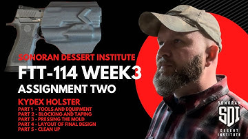 SDI - FTT 114 - Week 3 Assignment Two (Kydex Holster Part 1)