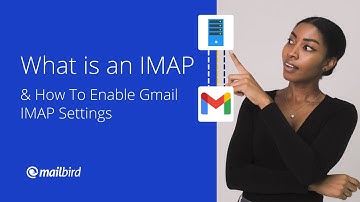 What is IMAP & How To Enable Gmail IMAP Settings