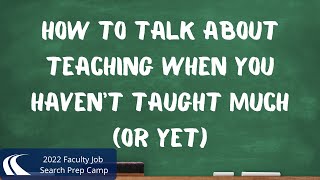 Talking About Teaching When You Haven’t Taught Much (or Yet)