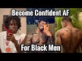 How to be confident for black men