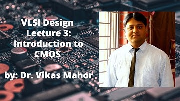VLSI Design Lecture 3: Introduction to CMOS