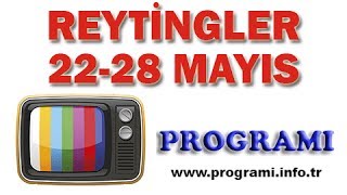 En Çok İzlenen Programlar - 22-28 Mayıs 2017 Reyting Sonuçları Haftalık Program Reytingleri