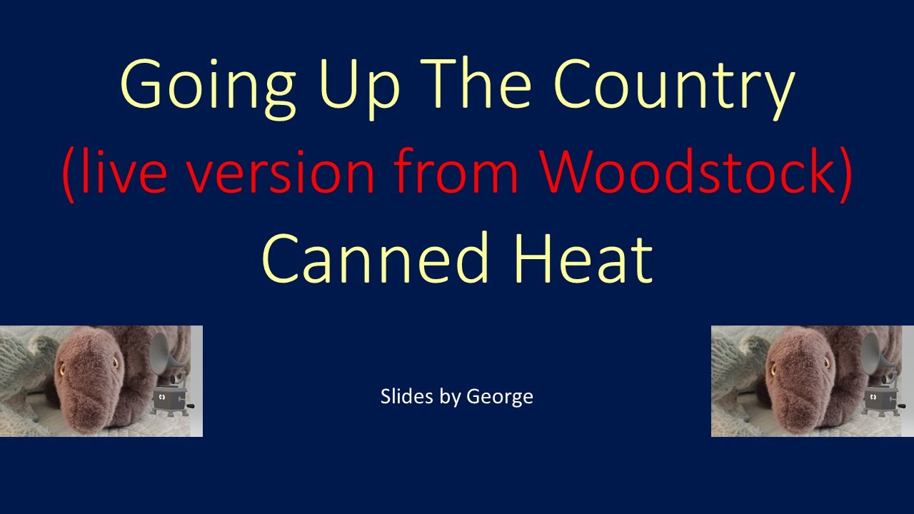 Canned Heat Going Up the Country (live at Woodstock) karaoke YouTube