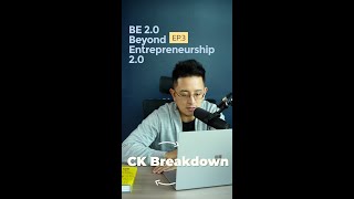 CK Breakdown The Book | BE 2.0 (Beyond Entrepreneurship 2.0) | EP.3