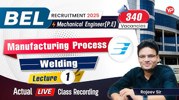 MP Welding Lec-1(Actual Live Class Recording) for BEL(P.E.) | ME | Written Exam Preparation