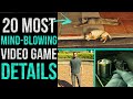 20 Most MIND-BLOWING Details in Video Games