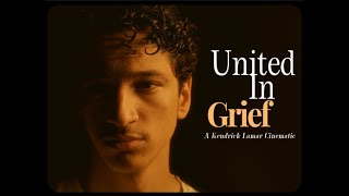 -United In Grief- (4k) A Kendrick Lamar Cinematic