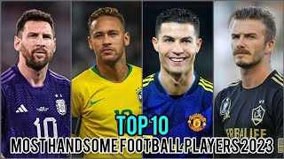 Top 10 most handsome football players 2023