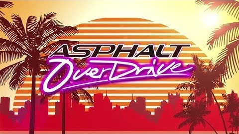 ASPHALT OVERDRIVE Part 1