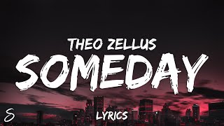 Theo Zellus - Someday (Lyrics)