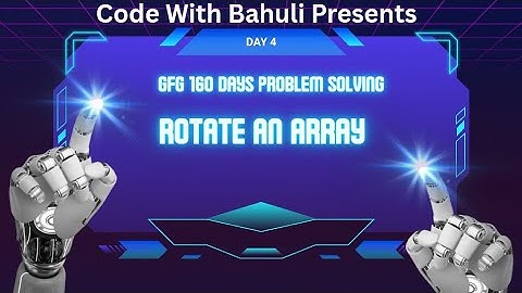 Day -04 ROTATE AN ARRAY in JAVA |Gfg 160 days | Problem Solving| DSA |