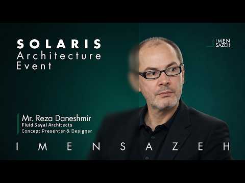 Solaris Architectural Event | Reza Daneshmir Presentation
