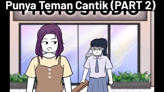 Punya Teman Cantik (PART 2)