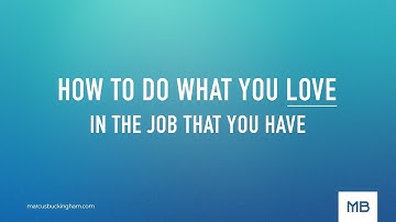 How to Do What You Love (in the job that you have)
